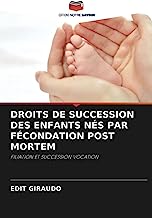 DROITS DE SUCCESSION DES ENFANTS NÉS PAR FÉCONDATION POST MORTEM: FILIATION ET SUCCESSION VOCATION