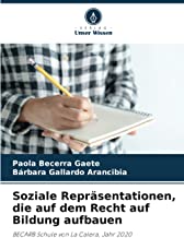 Soziale Repräsentationen, die auf dem Recht auf Bildung aufbauen: BECARB Schule von La Calera, Jahr 2020