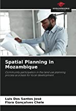 Spatial Planning in Mozambique: Community participation in the land use planning process as a basis for local development