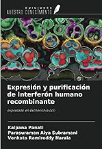 Expresión y purificación de interferón humano recombinante: expresado en Escherichia coli
