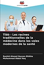 Tibb - Les racines traditionnelles de la médecine dans les voies modernes de la santé