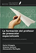 La formación del profesor de preescolar especializado: Comparación de experiencias y proyectos