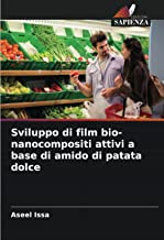 Sviluppo di film bio-nanocompositi attivi a base di amido di patata dolce