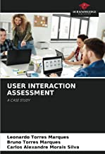 USER INTERACTION ASSESSMENT: A CASE STUDY