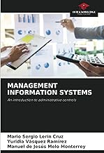 MANAGEMENT INFORMATION SYSTEMS: An introduction to administrative controls