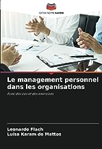 Le management personnel dans les organisations: Avec des cas et des exercices
