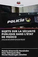 SUJETS SUR LA SÉCURITÉ PUBLIQUE DANS L'ÉTAT DE MEXICO: ANALYSE DES OPÉRATIONS DE POLICE