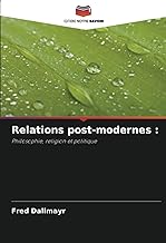 Relations post-modernes :: Philosophie, religion et politique
