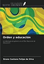 Orden y educación: La ideología de género en el Plan Nacional de Educación