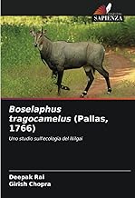 Boselaphus tragocamelus (Pallas, 1766): Uno studio sull'ecologia del Nilgai