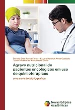 Agravo nutricional de pacientes oncológicos em uso de quimioterápicos: uma revisão bibliográfica