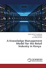 A Knowledge Management Model for the Retail Industry in Kenya