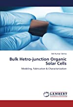 Bulk Hetro-junction Organic Solar Cells: Modeling, Fabrication & Characterization