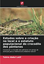 Estudos sobre a criação no local e o estatuto populacional do crocodilo dos pântanos: Conservar o crocodilo dos pântanos em perigo de extinção para a melhoria do ambiente natural