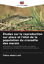 Études sur la reproduction sur place et l'état de la population du crocodile des marais: Conserver le crocodile des marais, une espèce menacée, pour améliorer l'environnement naturel.