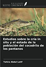 Estudios sobre la cría in situ y el estado de la población del cocodrilo de los pantanos