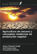 Agricultura de secano y conceptos modernos de producción vegetal