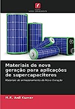 Materiais de nova geração para aplicações de supercapacitores: Materiais de armazenamento da Nova Geração