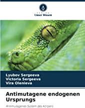 Antimutagene endogenen Ursprungs: Antimutagenes System des Körpers
