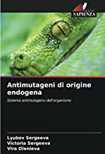 Antimutageni di origine endogena: Sistema antimutageno dell'organismo