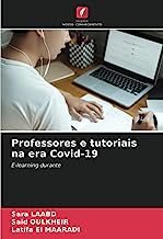 Professores e tutoriais na era Covid-19: E-learning durante