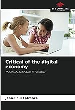 Critical of the digital economy: The reality behind the ICT miracle