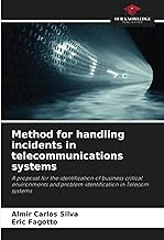 Method for handling incidents in telecommunications systems: A proposal for the identification of business critical environments and problem identification in Telecom systems