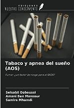 Tabaco y apnea del sueño (AOS): Fumar: ¿un factor de riesgo para el SAOS?