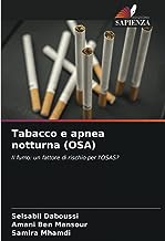 Tabacco e apnea notturna (OSA): Il fumo: un fattore di rischio per l'OSAS?