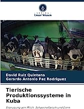 Tierische Produktionssysteme in Kuba: Erzeugung von Milch, Schweinefleisch und Eiern