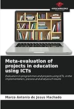Meta-evaluation of projects in education using ICTs: Evaluation in programmes and projects using ICTs, in the implementation, process and analysis of results