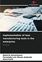 Implementation of lean manufacturing tools in the enterprise: Monograph