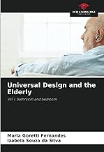 Universal Design and the Elderly: Vol 1. bathroom and bedroom
