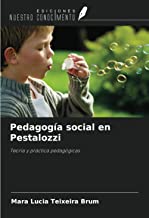 Pedagogía social en Pestalozzi: Teoría y práctica pedagógicas