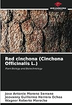 Red cinchona (Cinchona Officinalis L.): Plant Biology and Biotechnology