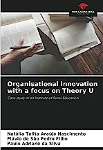 Organisational innovation with a focus on Theory U: Case study in an Institute of Rural Education