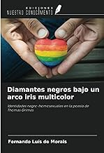 Diamantes negros bajo un arco iris multicolor: Identidades negro-homosexuales en la poesía de Thomas Grimes