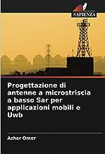 Progettazione di antenne a microstriscia a basso Sar per applicazioni mobili e Uwb