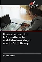 Misurare i servizi informativi e la soddisfazione degli utenti-D U Library