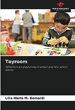Toyroom: Reflections on playfulness in school and non-school spaces