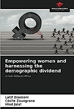 Empowering women and harnessing the demographic dividend: in Sub-Saharan Africa