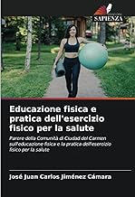 Educazione fisica e pratica dell'esercizio fisico per la salute: Parere della Comunità di Ciudad del Carmen sull'educazione fisica e la pratica dell'esercizio fisico per la salute