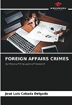 FOREIGN AFFAIRS CRIMES: Synthesis of forty years of research