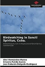 Birdwatching in Sancti Spíritus, Cuba.: Birdwatching tourism in the province of Sancti Spíritus, Island of Cuba.