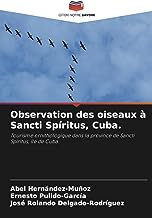 Observation des oiseaux à Sancti Spíritus, Cuba.: Tourisme ornithologique dans la province de Sancti Spíritus, île de Cuba.