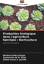 Production biologique dans l'agriculture familiale : Horticulture: Agriculture biologique