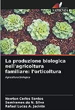 La produzione biologica nell'agricoltura familiare: l'orticoltura: Agricoltura biologica
