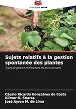 Sujets relatifs à la gestion spontanée des plantes: Types de gestion et d'espèces les plus courants