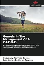 Genesis In The Management Of A C.I.F.D.E.: Administrative processes in the management of a municipal sports initiation and training centre
