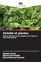 Salinité et plantes: Effet de différentes eaux d'irrigation sur la laitue, le maïs et les épinards